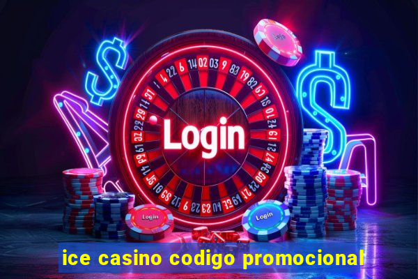 ice casino codigo promocional